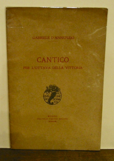 Gabriele D'Annunzio  Cantico per l'ottava della vittoria 1918 Milano Fratelli Treves